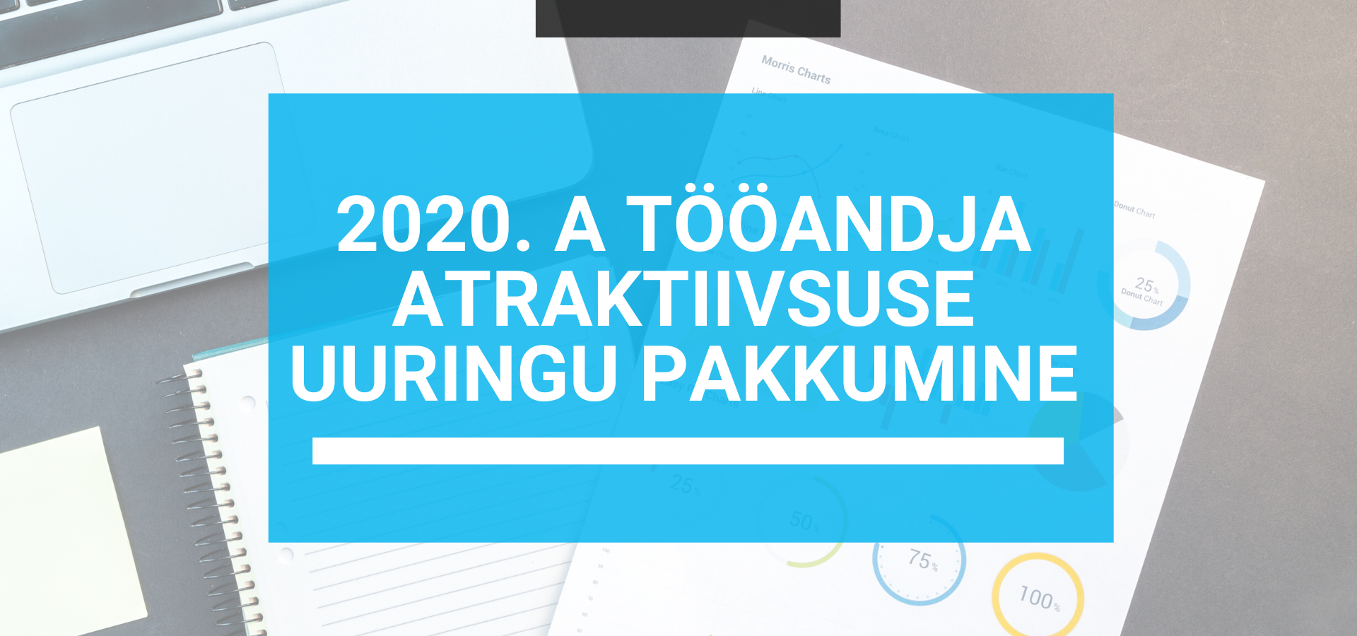 2020. A TÖÖANDJA ATRAKTIIVSUSE UURINGU PAKKUMINE